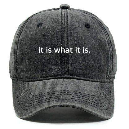 It Is What It Is Raw Brim Baseball Cap