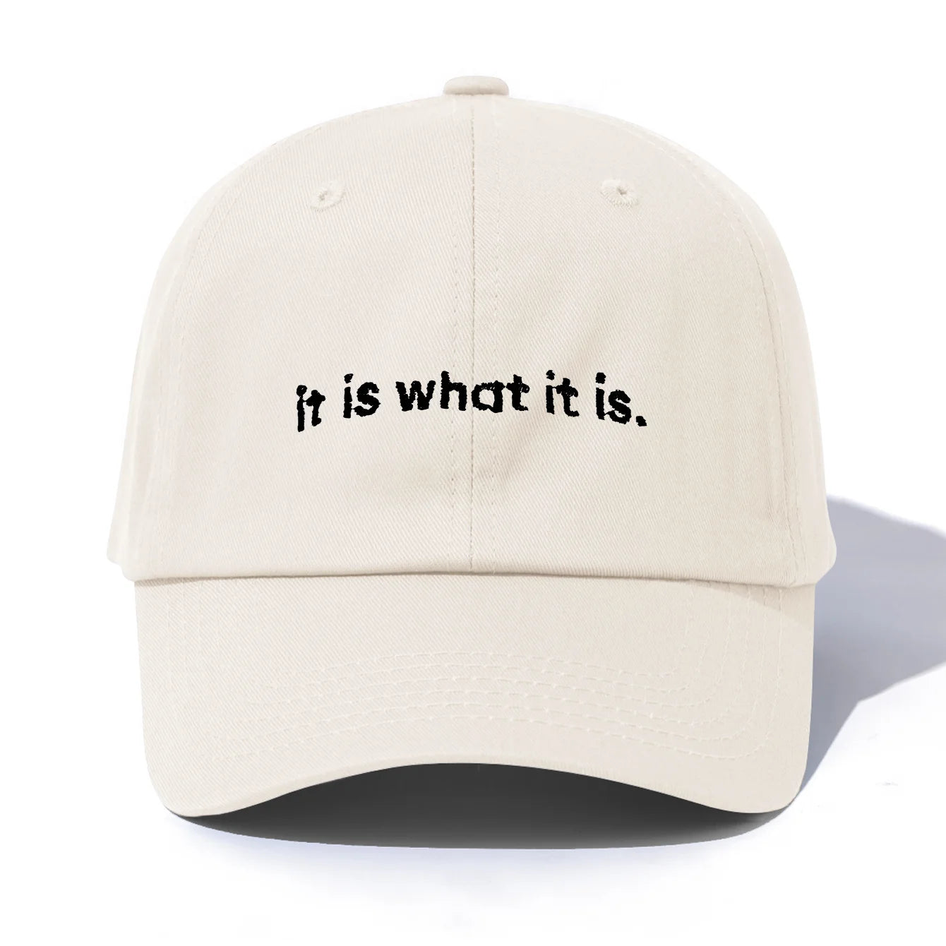 It Is What It Is Embroidery Baseball Cap