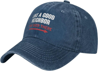 Like A Good Neighbor Stay Over There Baseball Cap