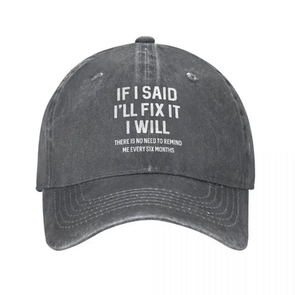 If I Said Ill Fix It Funny Baseball Cap