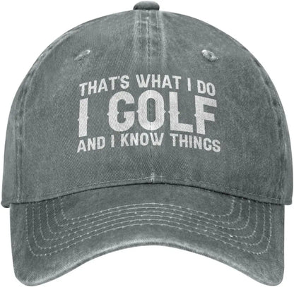 I Golf And I Know Things Baseball Cap