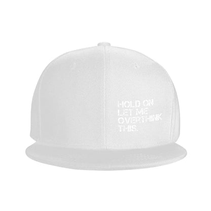 Hold On Let Me Overthink Snapback Cap