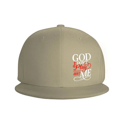 God Dont Play About Me Snapback Cap