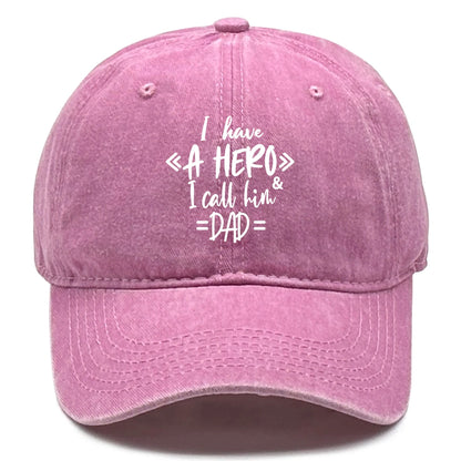"I Have A Hero I Call Him Dad" Baseball Cap