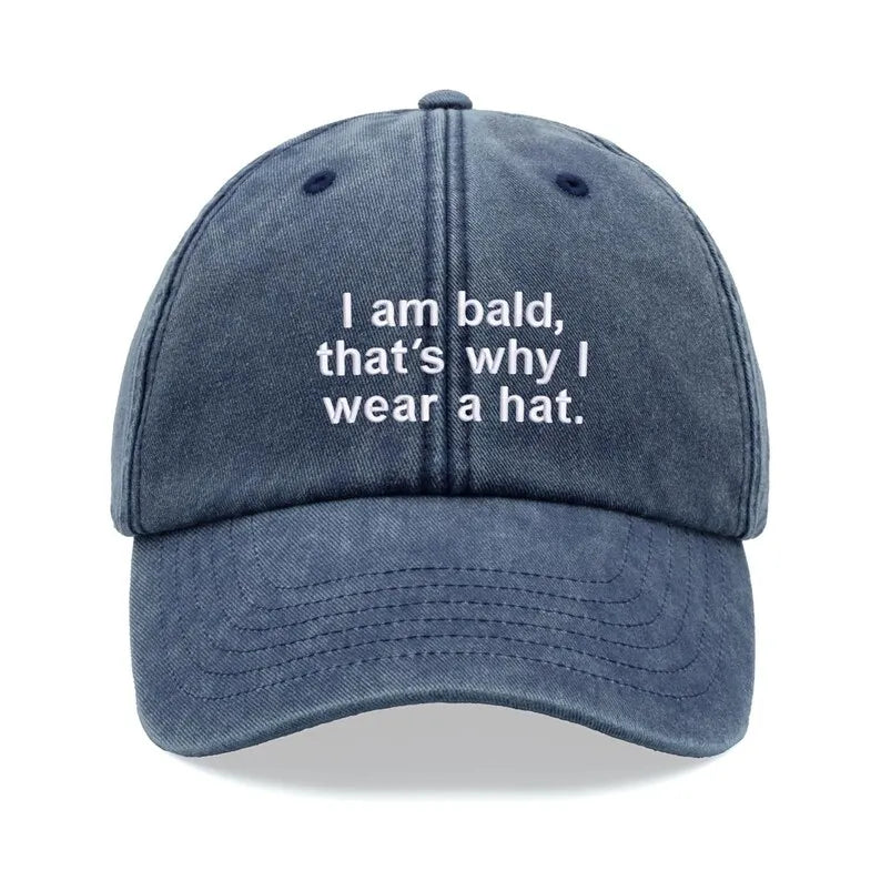 I Am Bald Thats Why Hat Baseball Cap