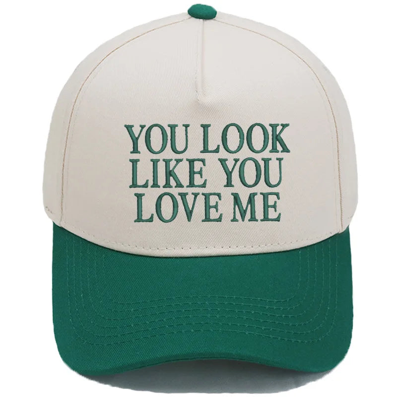 You Look Like You Love Me Baseball Cap