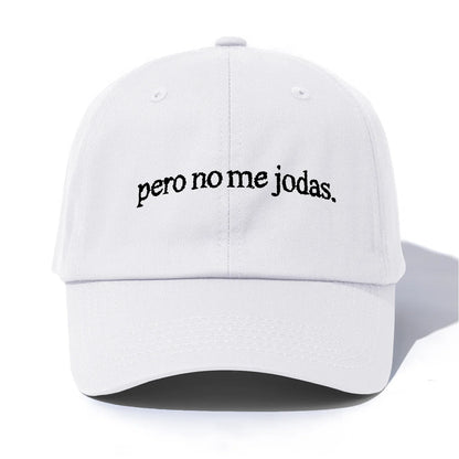 Pero No Me Jodas Embroidery Baseball Cap