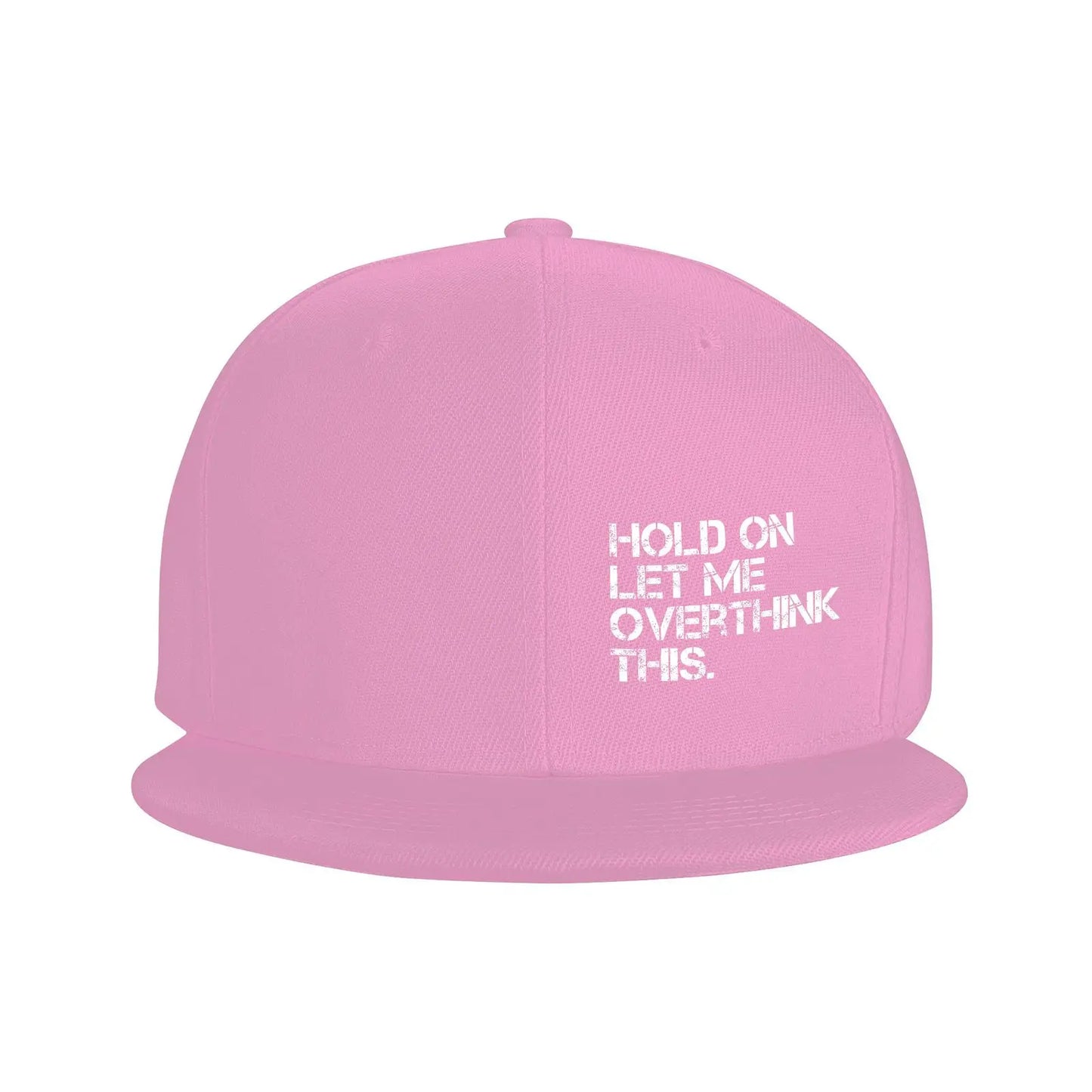 Hold On Let Me Overthink Snapback Cap