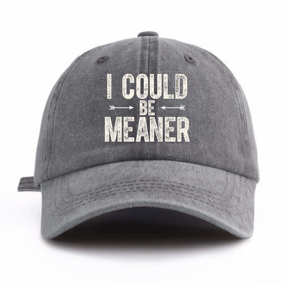 I Could B Meaner Washed Retro Baseball Cap