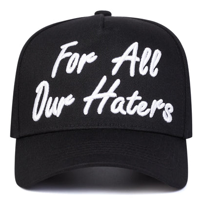 Unisex For All Our Haters Embroidered Baseball Cap