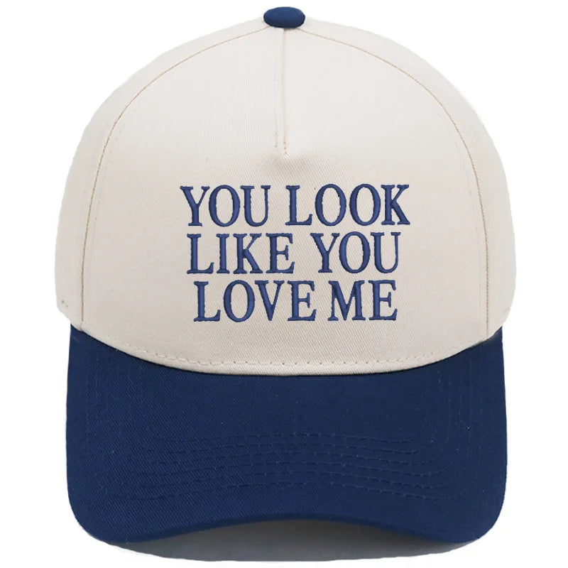 You Look Like You Love Me Baseball Cap