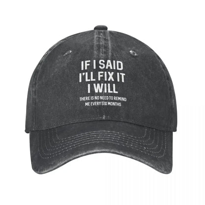 If I Said Ill Fix It Funny Baseball Cap