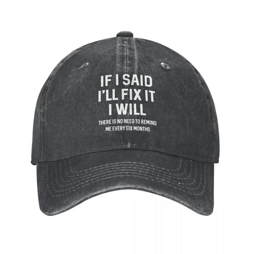 If I Said Ill Fix It Funny Baseball Cap