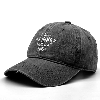 "I Have A Hero I Call Him Dad" Baseball Cap