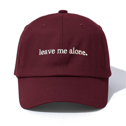 Leave Me Alone Embroidery Baseball Cap